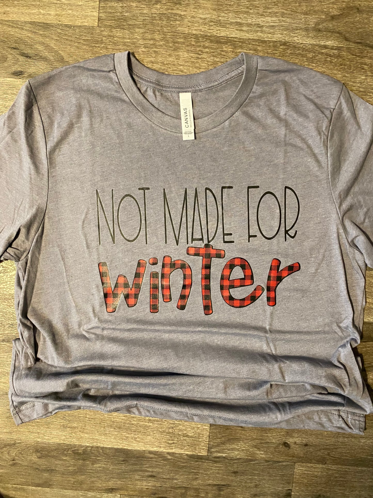 Not Made for Winter T-shirt
